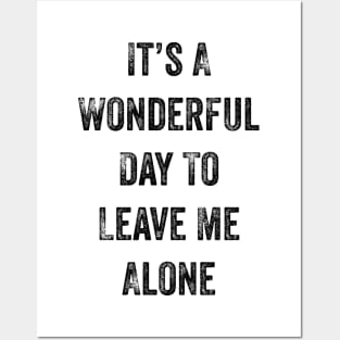 It's A Wonderful Day To Leave Me Alone. Introvert. Posters and Art